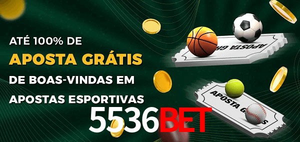 5536Bet Ate 100% de Aposta Gratis
